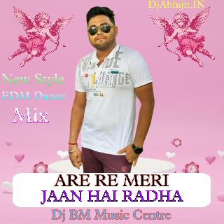 Are Re Meri Jaan Hai Radha-New Style Traning Song EDM Drop Bass Fatafati Dance Mix-Dj BM Music Centre